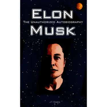Elon Musk: The Unauthorized Autobiography