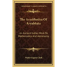 The Aryabhatiya of Aryabhata: An Ancient Indian Work on Mathematics and Astronomy