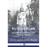 Ku Klux Klan: Its Origin, Growth and Disbandment