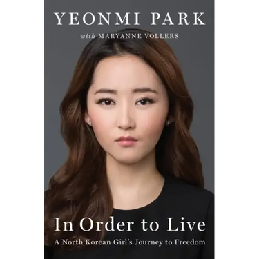 In Order to Live: A North Korean Girl's Journey to Freedom