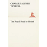 The Royal Road to Health