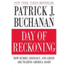 Day of Reckoning: How Hubris, Ideology, and Greed Are Tearing America Apart