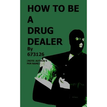 How to be a Drug Dealer