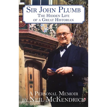 Sir John Plumb: The Hidden Life of a Great Historian