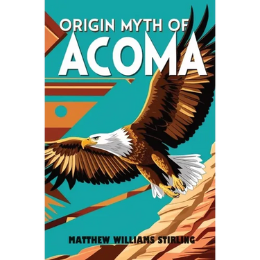 Origin Myth of Acoma: And Other Records
