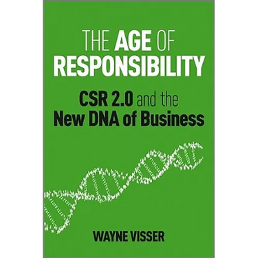 The Age of Responsibility: Csr 2.0 and the New DNA of Business