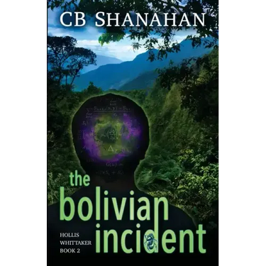 The Bolivian Incident: Hollis Whittaker Book 2