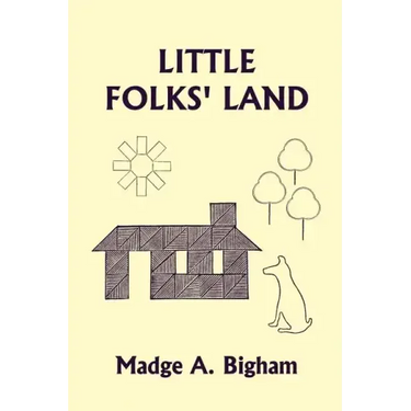 Little Folks' Land (Yesterday's Classics)