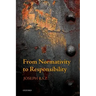 From Normativity to Responsibility