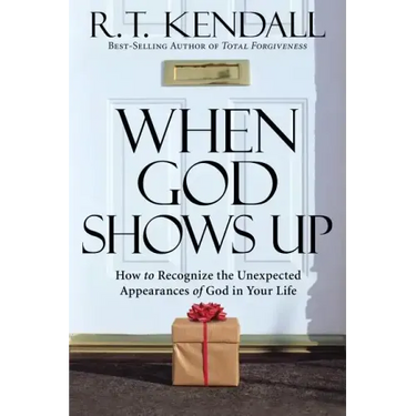 When God Shows Up: How to Recognize the Unexpected Appearances of God in Your Life