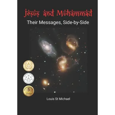 Jesus and Muhammad: Their Messages, Side-by-Side