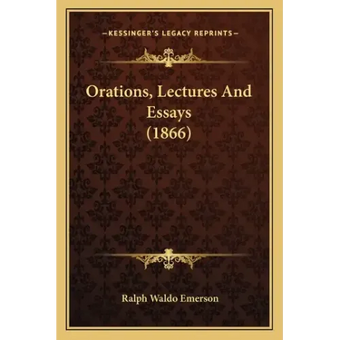 Orations, Lectures and Essays (1866)