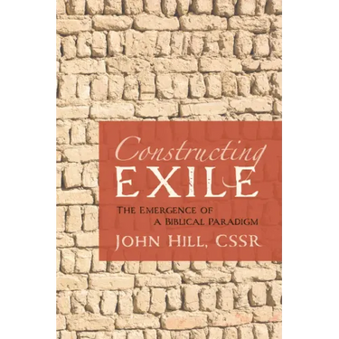 Constructing Exile: The Emergence of a Biblical Paradigm