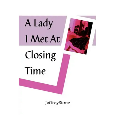 A Lady I Met at Closing Time