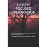 Hcispp: FOCUSED PREPARATION: Preparation for the Healthcare Information Security and Privacy Practitioner certification exam.