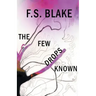 The Few Drops Known