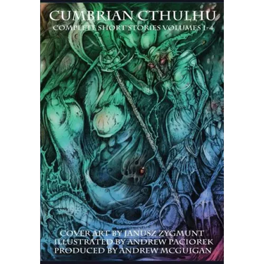 Cumbrian Cthulhu Complete Short Stories Volumes 1-4