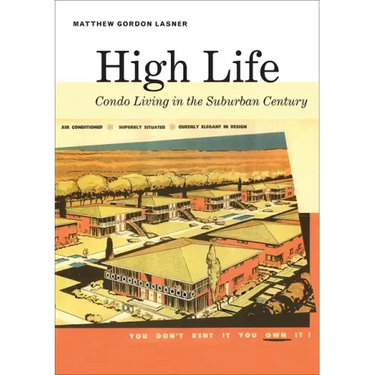 High Life: Condo Living in the Suburban Century