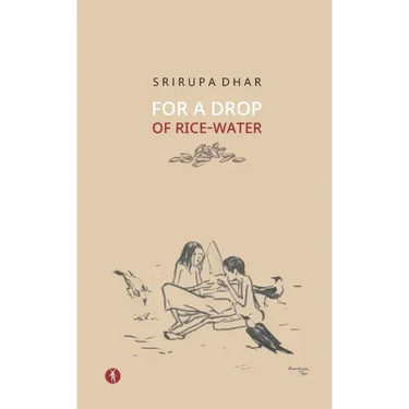For A Drop Of Rice-Water: novel