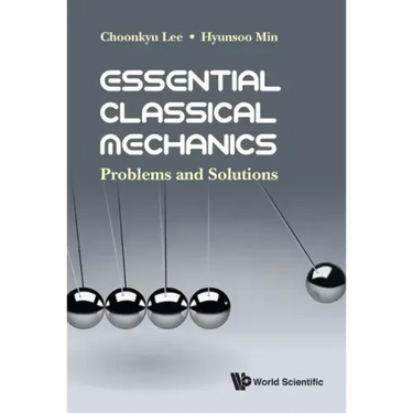 Essential Classical Mechanics: Problems and Solutions
