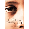 Lost and Turned Out