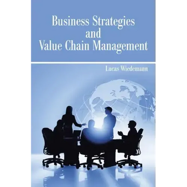 Business Strategies and Value Chain Management