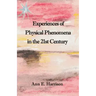 Experiences of Physical Phenomena in the 21st Century