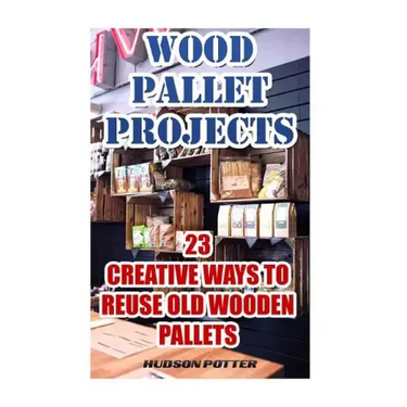 Wood Pallet Projects: 23 Creative Ways To Reuse Old Wooden Pallets