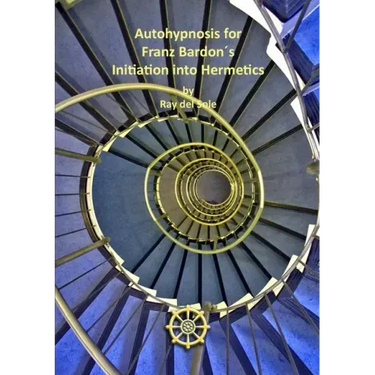 Autohypnosis for Franz Bardon´s Initiation into Hermetics