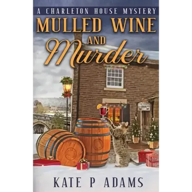 Mulled Wine and Murder (A Charleton House Mystery Book 5)