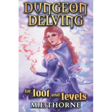 Dungeon Delving for Loot and Levels: A Men's LitRPG Adventure