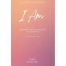I AM - Learning To Work 'The Principles' For a Better Life