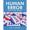 Human Error: Election Fraud