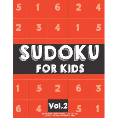 Sudoku For Kids: Sudoku Puzzle Book For Kids (4x4, 6x6, 9x9) Age 6-10 - Sudoku Book Easy to Hard Volume.2: Sudoku For Kids
