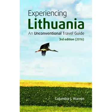 Experiencing Lithuania: 3rd Edition (2016)