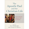 The Apostle Paul and the Christian Life: Ethical and Missional Implications of the New Perspective