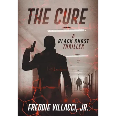 The Cure: A Black Ghost Thriller