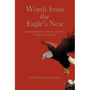 Words from the Eagle's Nest: Inspirational & Motivational Poems and Prose