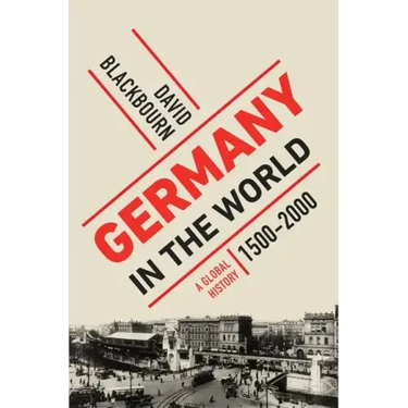 Germany in the World: A Global History, 1500-2000