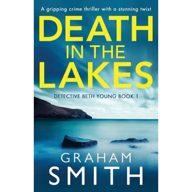 Death in the Lakes: A gripping crime thriller with a stunning twist
