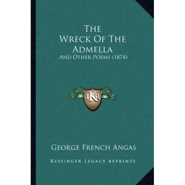 The Wreck Of The Admella: And Other Poems (1874)