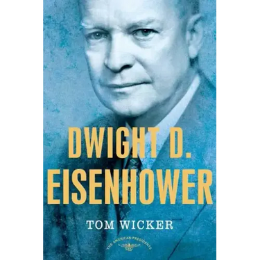 Dwight D. Eisenhower: The American Presidents Series: The 34th President, 1953-1961