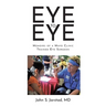 Eye to Eye: Memoirs of a Mayo Clinic-Trained Eye Surgeon