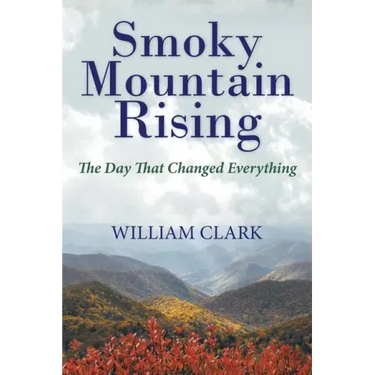 Smoky Mountain Rising: The Day That Changed Everything