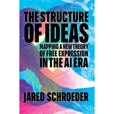 The Structure of Ideas: Mapping a New Theory of Free Expression in the AI Era