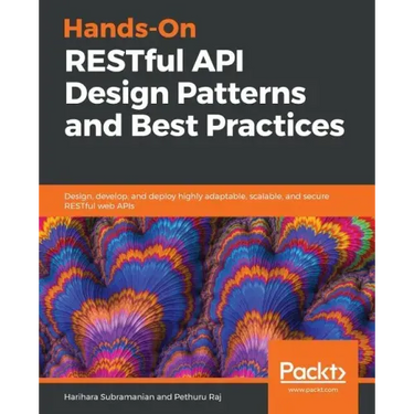 Hands-On RESTful API Design Patterns and Best Practices