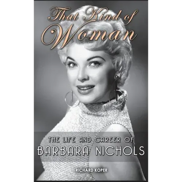 That Kind of Woman: The Life and Career of Barbara Nichols (hardback)