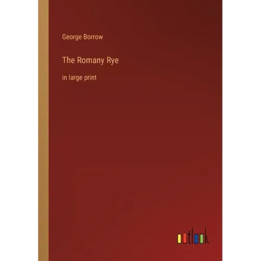 The Romany Rye: in large print