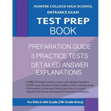 Hunter College High School Entrance Exam Test Prep Book: 3 Practice Tests & Hunter Test Prep Guide: Hunter College Middle School Test Prep; HCHS Admis