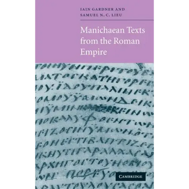 Manichaean Texts from the Roman Empire